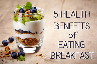 5 Health Benefits of Eating Breakfast